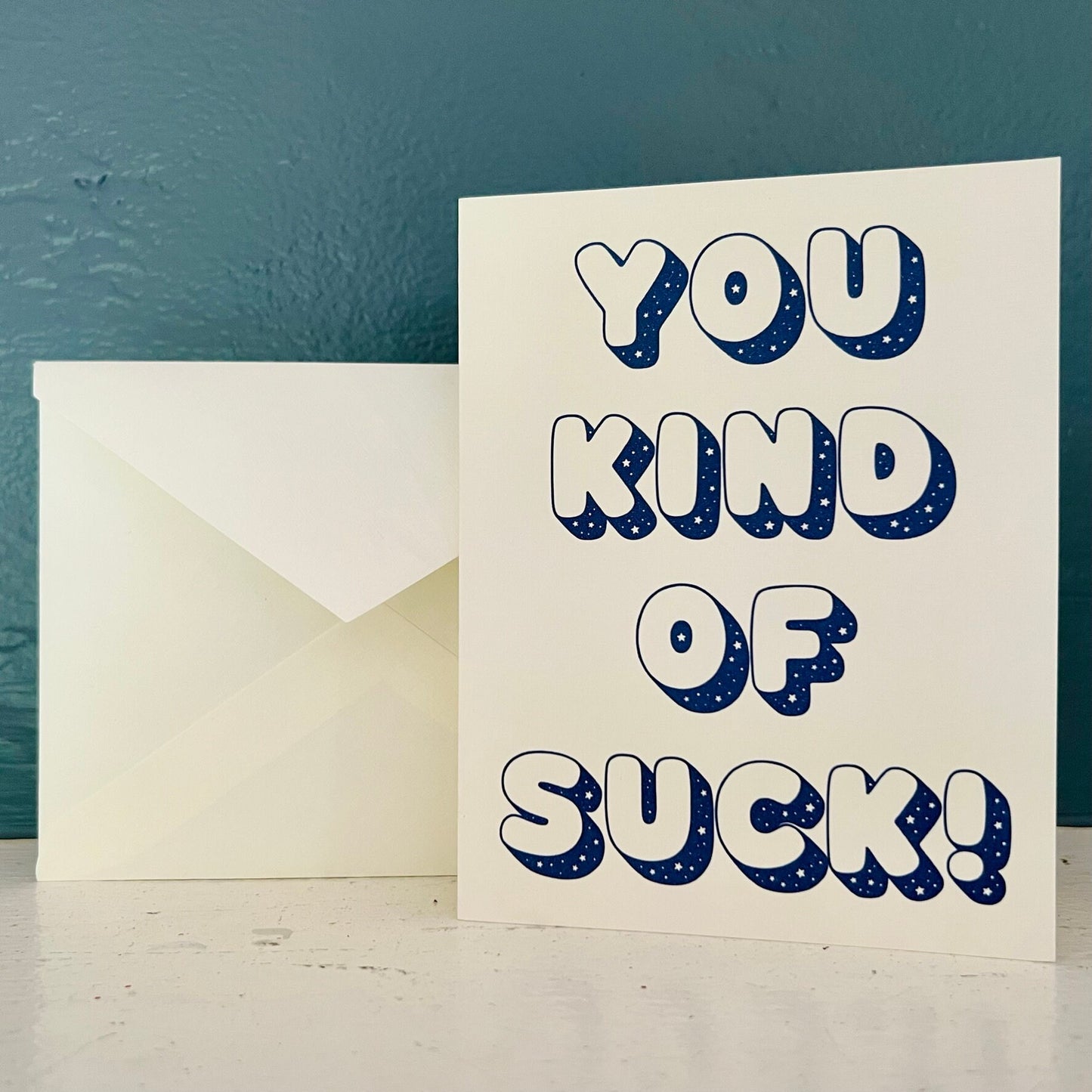 You kind of suck! - an all-occasions card for 'friends'