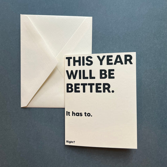This year will be better. It has to be. Right? - 'happy' new year, sad birthday card