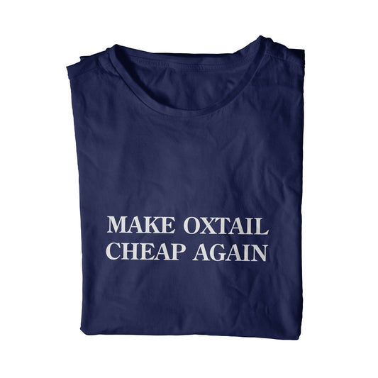 Make Oxtail Cheap Again Unisex T-Shirt