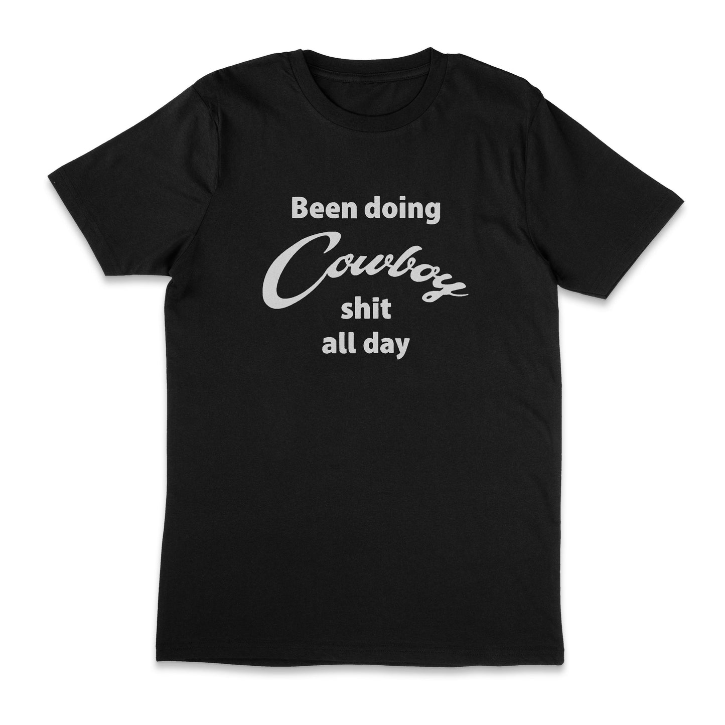Been Doing Cowboy Shit All Day Unisex T-Shirt