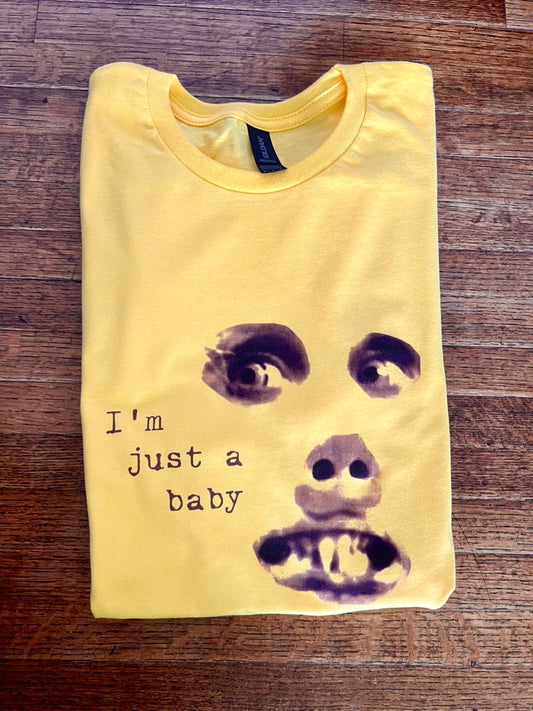 I'm Just a Baby T-Shirt