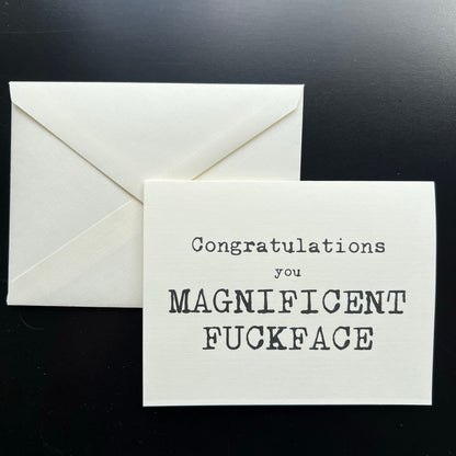 Congratulations you Magnificent Fuckface - congratulations card