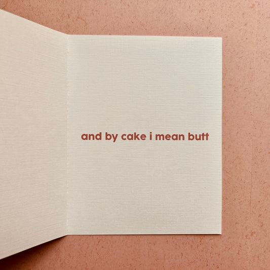 and by cake I mean butt - birthday card, 'significant' others