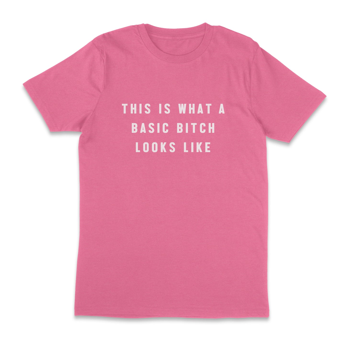 This is what a basic bitch looks like unisex t-shirt