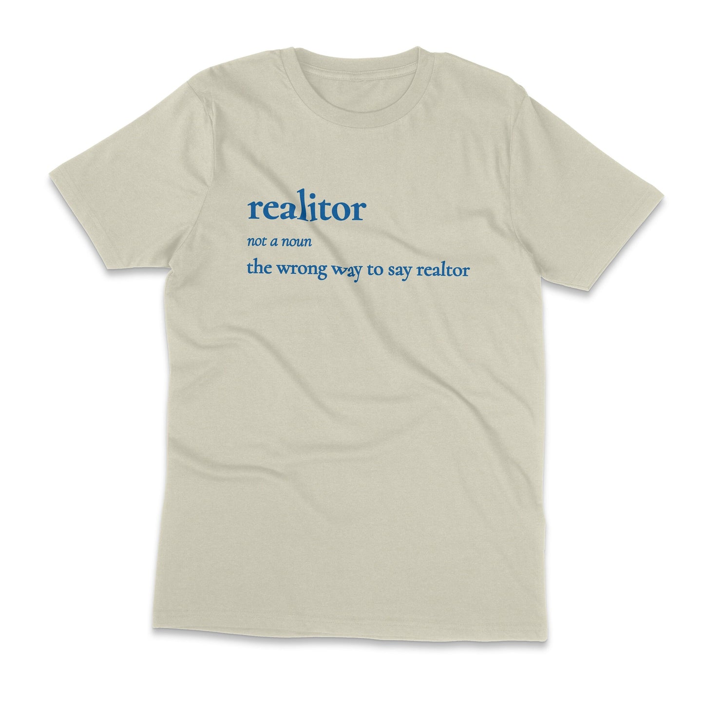 Realitor Definition - The Wrong Way To Say Realtor Unisex T-Shirt