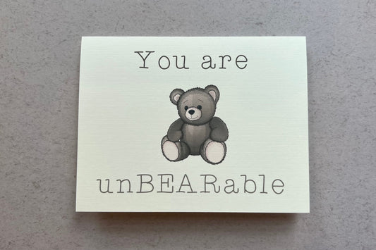 You are unBEARable - Mean Valentine's, Anniversary, any occasion 'friendship' card