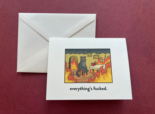 everything's fucked. - grief support, 'happy' new year, all occasion sad/depressed greeting card