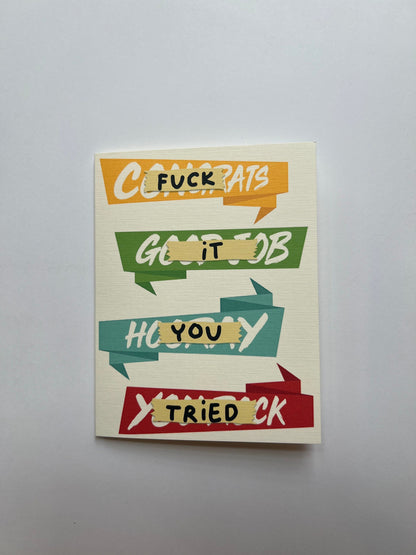 Fuck it you tried - 'support,' 'congratulations' card