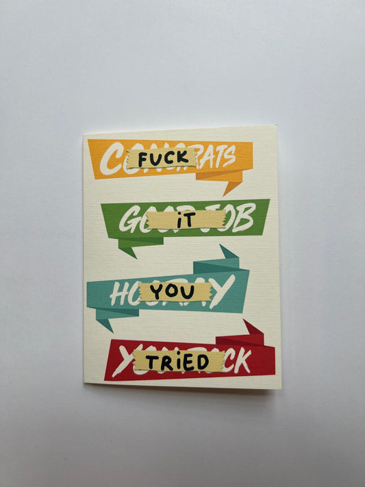 Fuck it you tried - 'support,' 'congratulations' card