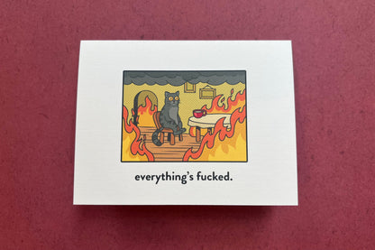 everything's fucked. - grief support, 'happy' new year, all occasion sad/depressed greeting card