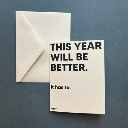 This year will be better. It has to be. Right? - 'happy' new year, sad birthday card
