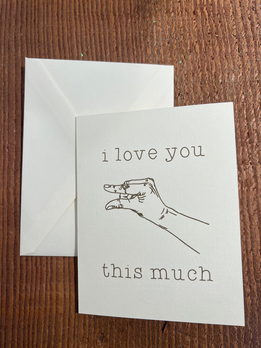 i love you this much - 'Happy' Valentine's or anniversary card for 'significant' others
