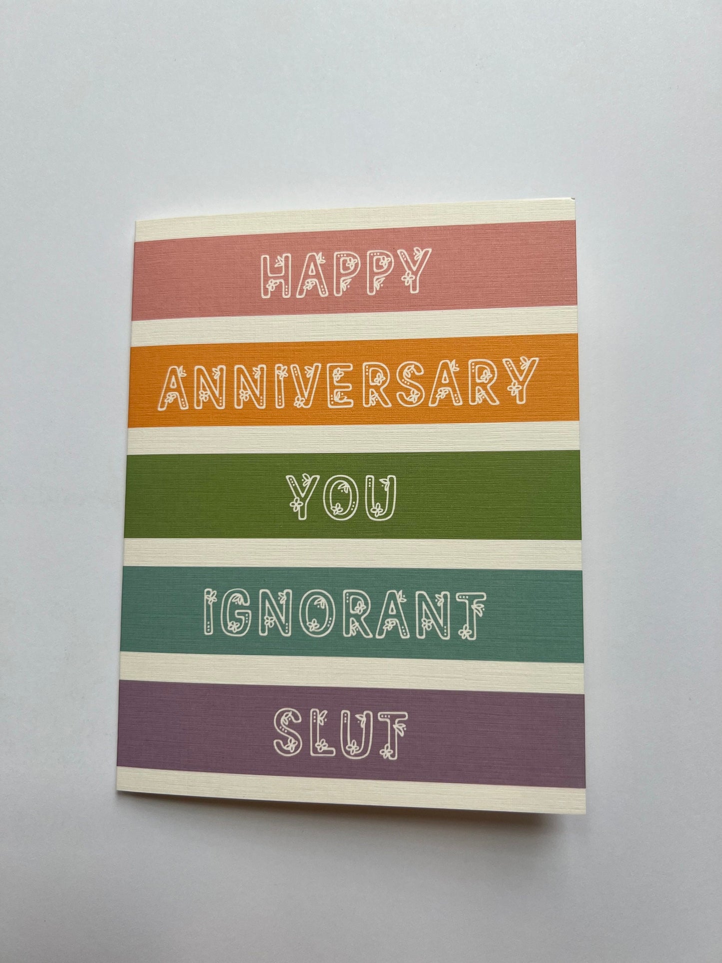 Happy anniversary you ignorant slut - 'happy' anniversary card