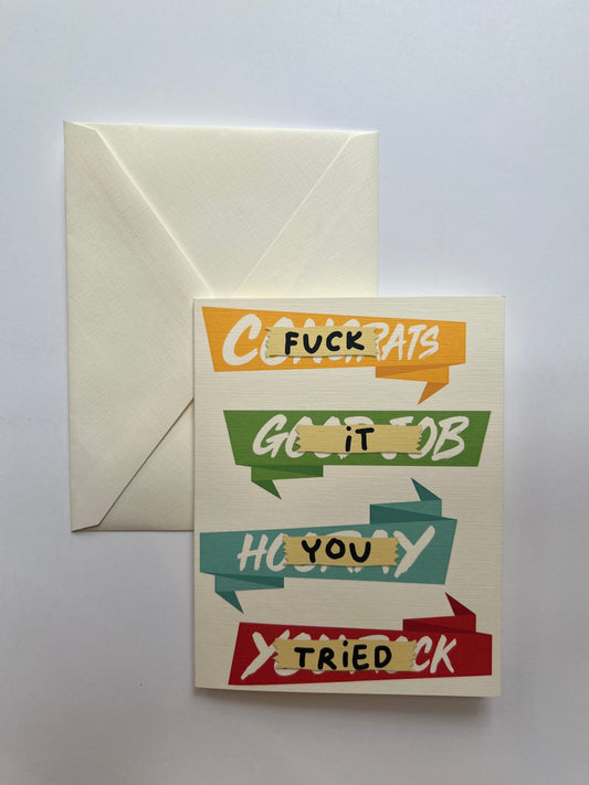 Fuck it you tried - 'support,' 'congratulations' card