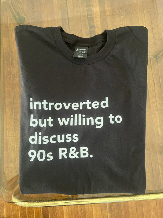 introverted but willing to discuss 90s R&B unisex t-shirt