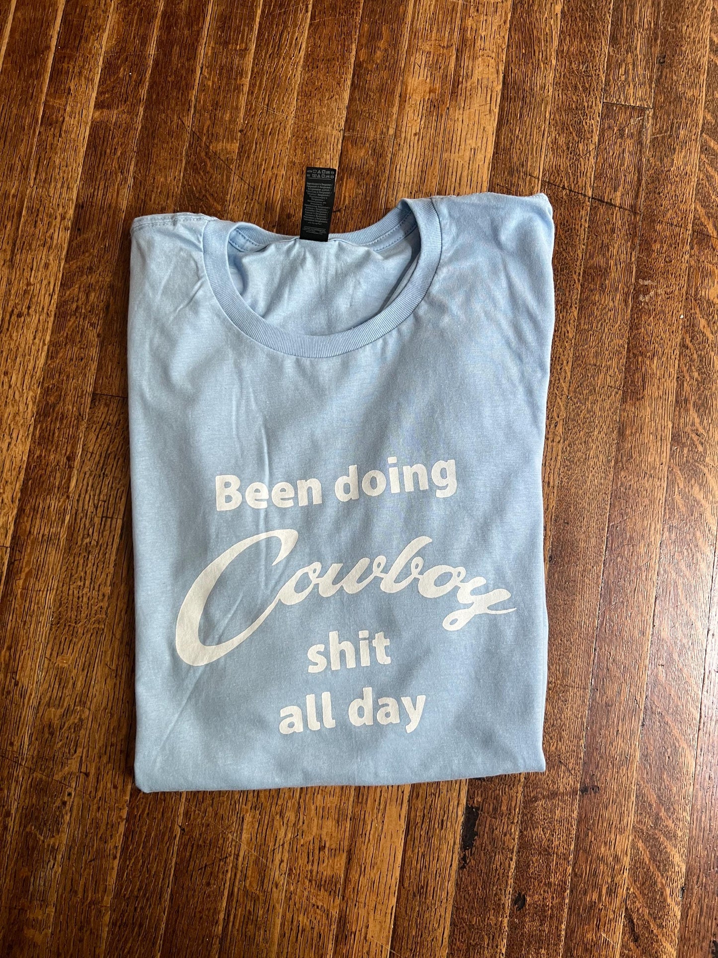 Been Doing Cowboy Shit All Day Unisex T-Shirt