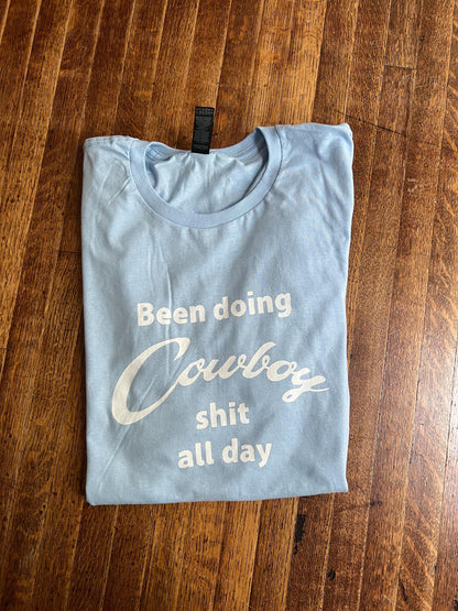 Been Doing Cowboy Shit All Day Unisex T-Shirt