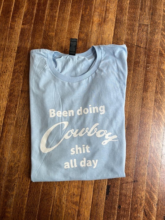 Been Doing Cowboy Shit All Day Unisex T-Shirt