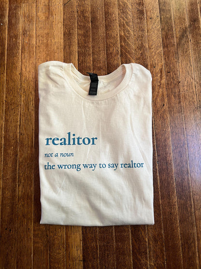 Realitor Definition - The Wrong Way To Say Realtor Unisex T-Shirt