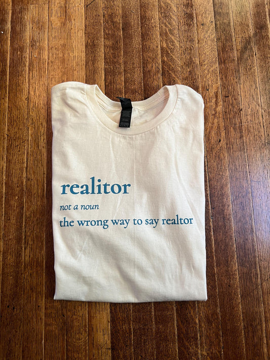 Realitor Definition - The Wrong Way To Say Realtor Unisex T-Shirt