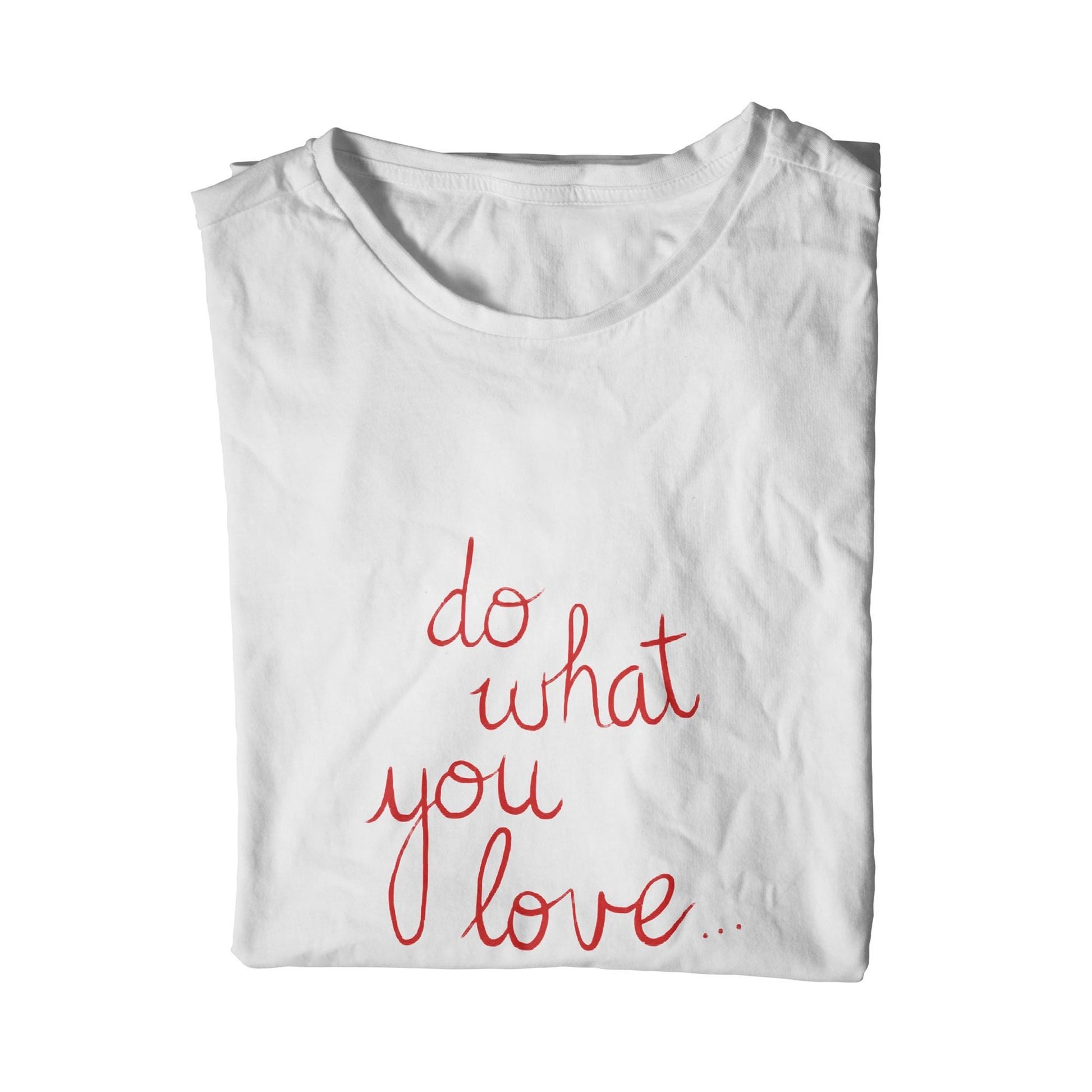 Do What You Love T-Shirt