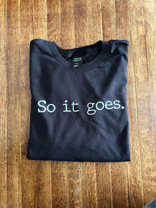 so it goes. t-shirt