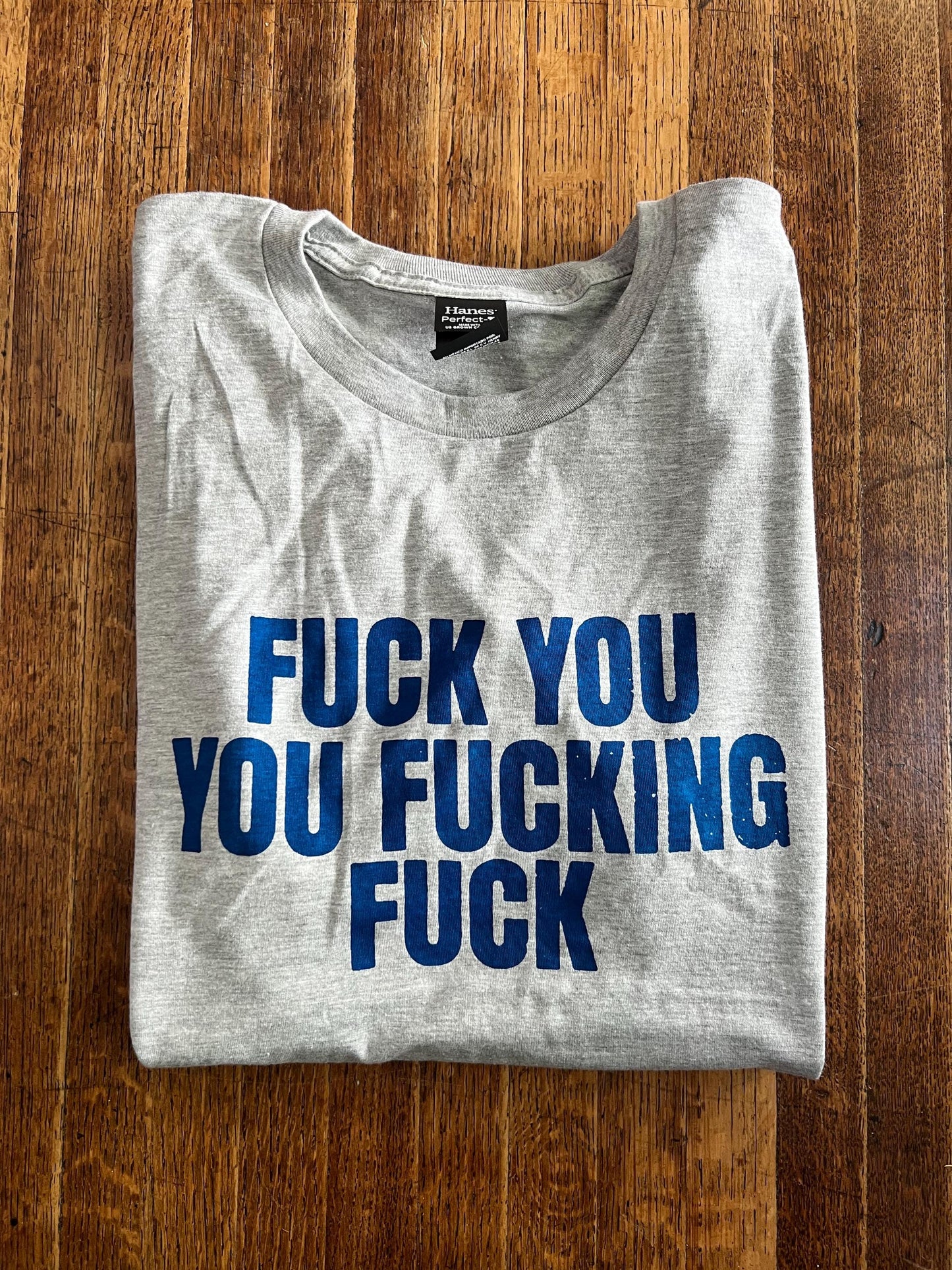 Fuck You You Fucking Fuck T-Shirt