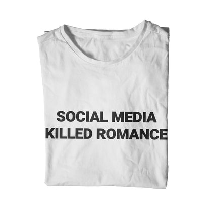 Social Media Killed Romance Unisex T-Shirt