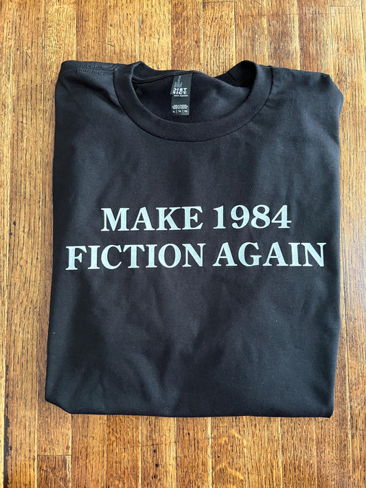 Make 1984 Fiction Again Unisex T-Shirt